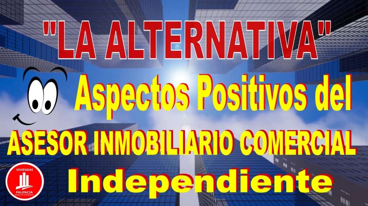 Asesor independiente vs inmobiliaria tradicional en Palencia precio final