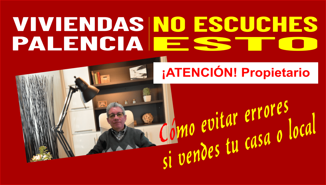3 errores de las inmobiliarias con local al vender en Palencia